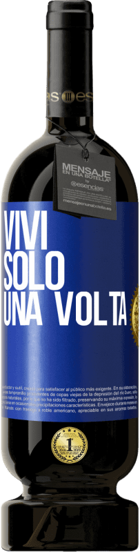 49,95 € Spedizione Gratuita | Vino rosso Edizione Premium MBS® Riserva Vivi solo una volta Etichetta Blu. Etichetta personalizzabile Riserva 12 Mesi Raccogliere 2016 Tempranillo