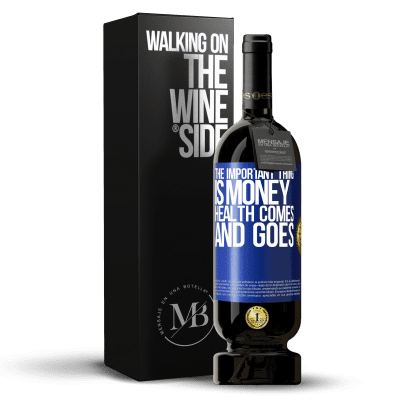 «The important thing is money, health comes and goes» Premium Edition MBS® Reserve