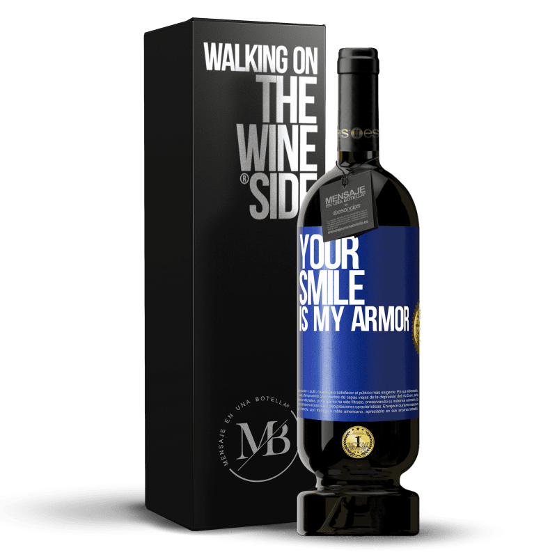 49,95 € Free Shipping | Red Wine Premium Edition MBS® Reserve Your smile is my armor Blue Label. Customizable label Reserve 12 Months Harvest 2015 Tempranillo