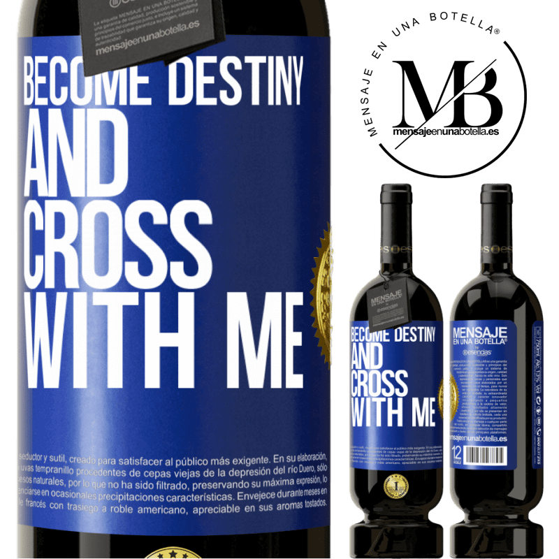 39,95 € Free Shipping | Red Wine Premium Edition MBS® Reserva Become destiny and cross with me Blue Label. Customizable label Reserva 12 Months Harvest 2015 Tempranillo