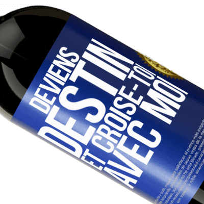 Expressions Uniques et Personnelles. «Deviens destin et croise-toi avec moi» Édition Premium MBS® Réserve