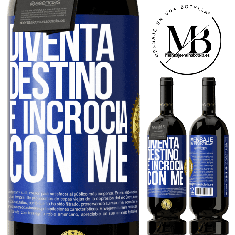 49,95 € Spedizione Gratuita | Vino rosso Edizione Premium MBS® Riserva Diventa destino e incrocia con me Etichetta Blu. Etichetta personalizzabile Riserva 12 Mesi Raccogliere 2016 Tempranillo