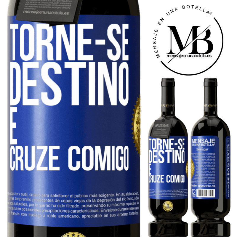 49,95 € Envio grátis | Vinho tinto Edição Premium MBS® Reserva Torne-se destino e cruze comigo Etiqueta Azul. Etiqueta personalizável Reserva 12 Meses Colheita 2015 Tempranillo