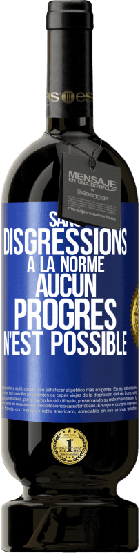 49,95 € | Vin rouge Édition Premium MBS® Réserve Sans disgressions à la norme aucun progrès n'est possible Étiquette Bleue. Étiquette personnalisable Réserve 12 Mois Récolte 2015 Tempranillo