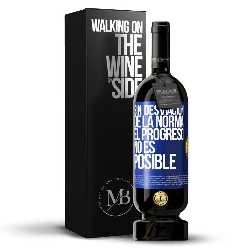 49,95 € Envío gratis | Vino Tinto Edición Premium MBS® Reserva Sin desviación de la norma, el progreso no es posible Etiqueta Azul. Etiqueta personalizable Reserva 12 Meses Cosecha 2015 Tempranillo