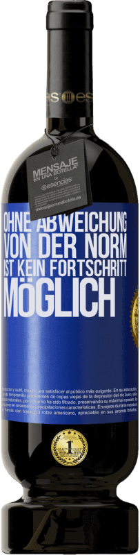 «Ohne Abweichung von der Norm ist kein Fortschritt möglich» Premium Ausgabe MBS® Reserve