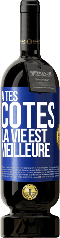 49,95 € Envoi gratuit | Vin rouge Édition Premium MBS® Réserve À tes côtés la vie est meilleure Étiquette Bleue. Étiquette personnalisable Réserve 12 Mois Récolte 2016 Tempranillo
