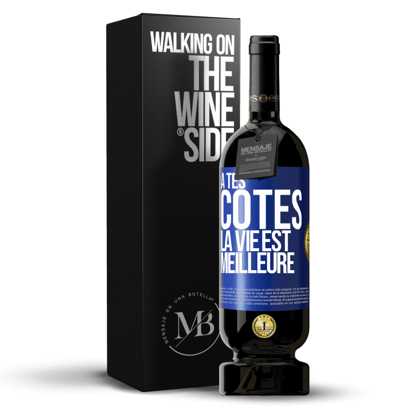 49,95 € Envoi gratuit | Vin rouge Édition Premium MBS® Réserve À tes côtés la vie est meilleure Étiquette Bleue. Étiquette personnalisable Réserve 12 Mois Récolte 2015 Tempranillo