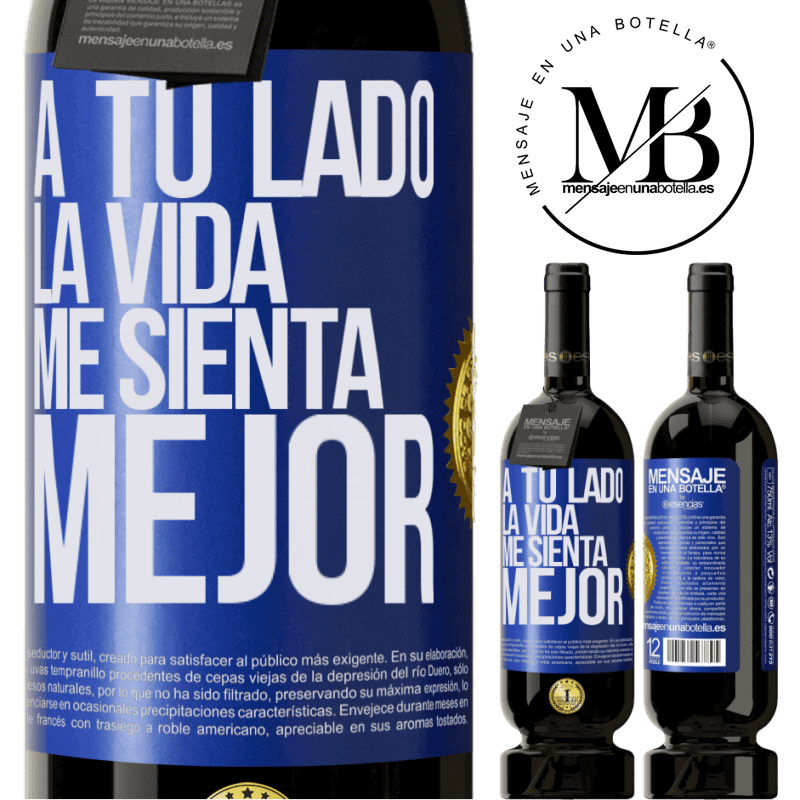 49,95 € Envío gratis | Vino Tinto Edición Premium MBS® Reserva A tu lado la vida me sienta mejor Etiqueta Azul. Etiqueta personalizable Reserva 12 Meses Cosecha 2015 Tempranillo