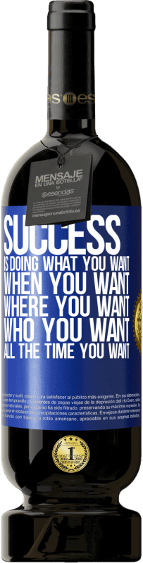 «Success is doing what you want, when you want, where you want, who you want, all the time you want» Premium Edition MBS® Reserve