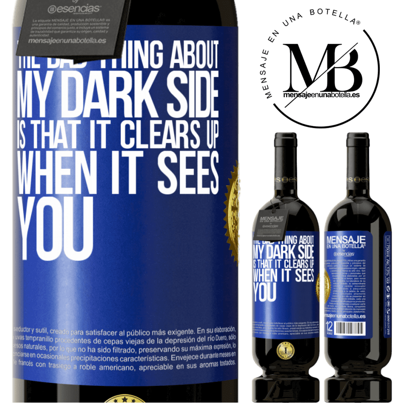 29,95 € Free Shipping | Red Wine Premium Edition MBS® Reserva The bad thing about my dark side is that it clears up when it sees you Blue Label. Customizable label Reserva 12 Months Harvest 2014 Tempranillo