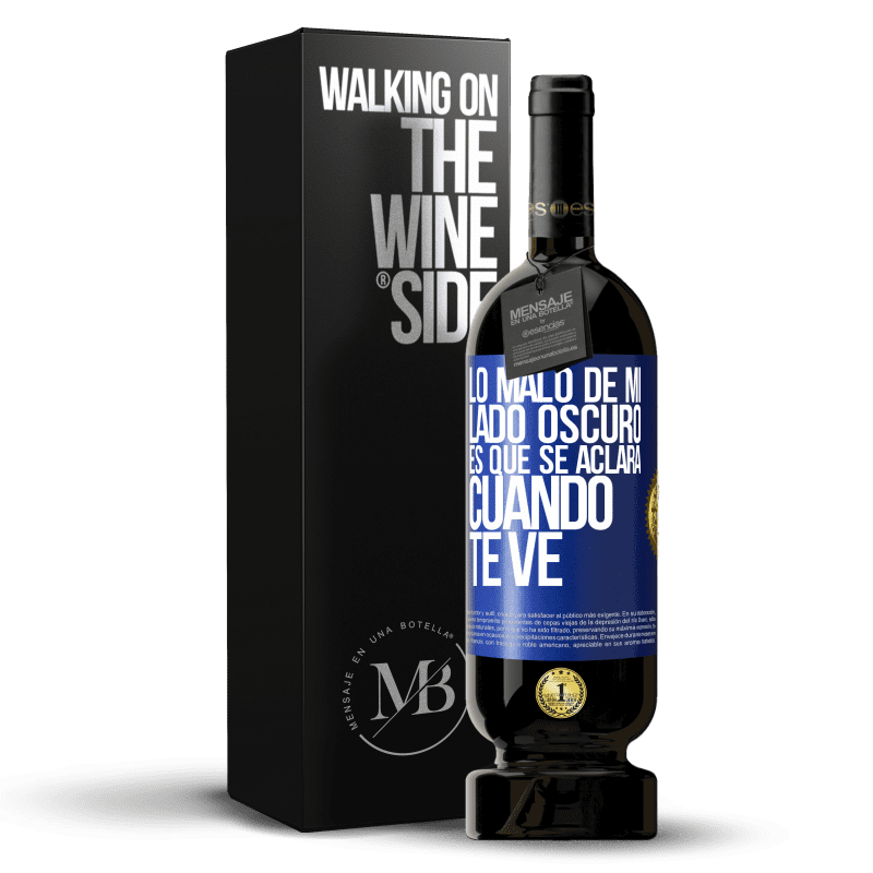 49,95 € Envío gratis | Vino Tinto Edición Premium MBS® Reserva Lo malo de mi lado oscuro es que se aclara cuando te ve Etiqueta Azul. Etiqueta personalizable Reserva 12 Meses Cosecha 2016 Tempranillo