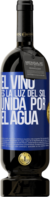 49,95 € | Vino Tinto Edición Premium MBS® Reserva El vino es la luz del sol, unida por el agua Etiqueta Azul. Etiqueta personalizable Reserva 12 Meses Cosecha 2014 Tempranillo