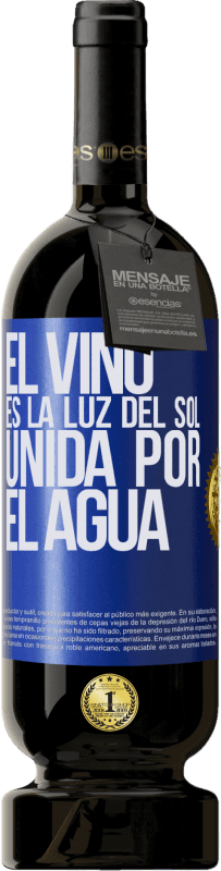 49,95 € | Vino Tinto Edición Premium MBS® Reserva El vino es la luz del sol, unida por el agua Etiqueta Azul. Etiqueta personalizable Reserva 12 Meses Cosecha 2015 Tempranillo