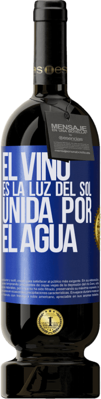 49,95 € Envío gratis | Vino Tinto Edición Premium MBS® Reserva El vino es la luz del sol, unida por el agua Etiqueta Azul. Etiqueta personalizable Reserva 12 Meses Cosecha 2016 Tempranillo