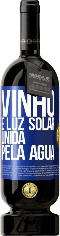 49,95 € Envio grátis | Vinho tinto Edição Premium MBS® Reserva Vinho é luz solar, unida pela água Etiqueta Azul. Etiqueta personalizável Reserva 12 Meses Colheita 2015 Tempranillo