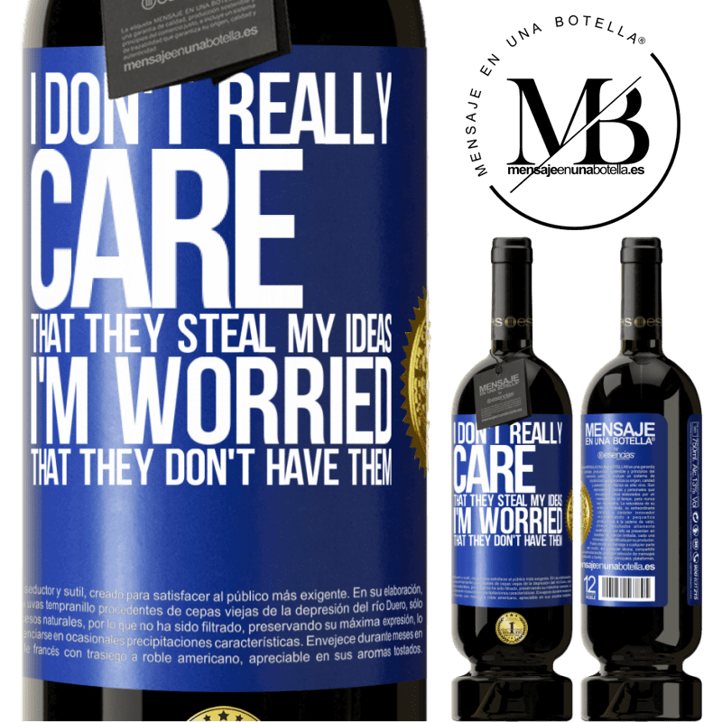 49,95 € Free Shipping | Red Wine Premium Edition MBS® Reserve I don't really care that they steal my ideas, I'm worried that they don't have them Blue Label. Customizable label Reserve 12 Months Harvest 2014 Tempranillo