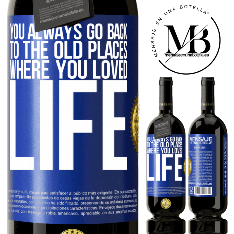 29,95 € Free Shipping | Red Wine Premium Edition MBS® Reserva You always go back to the old places where you loved life Blue Label. Customizable label Reserva 12 Months Harvest 2014 Tempranillo