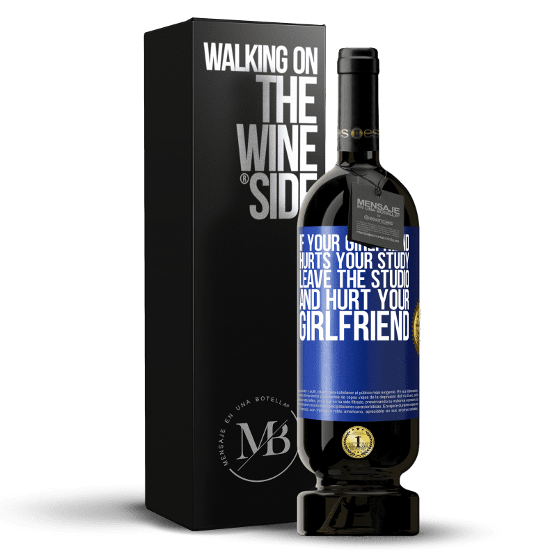 49,95 € Free Shipping | Red Wine Premium Edition MBS® Reserve If your girlfriend hurts your study, leave the studio and hurt your girlfriend Blue Label. Customizable label Reserve 12 Months Harvest 2014 Tempranillo