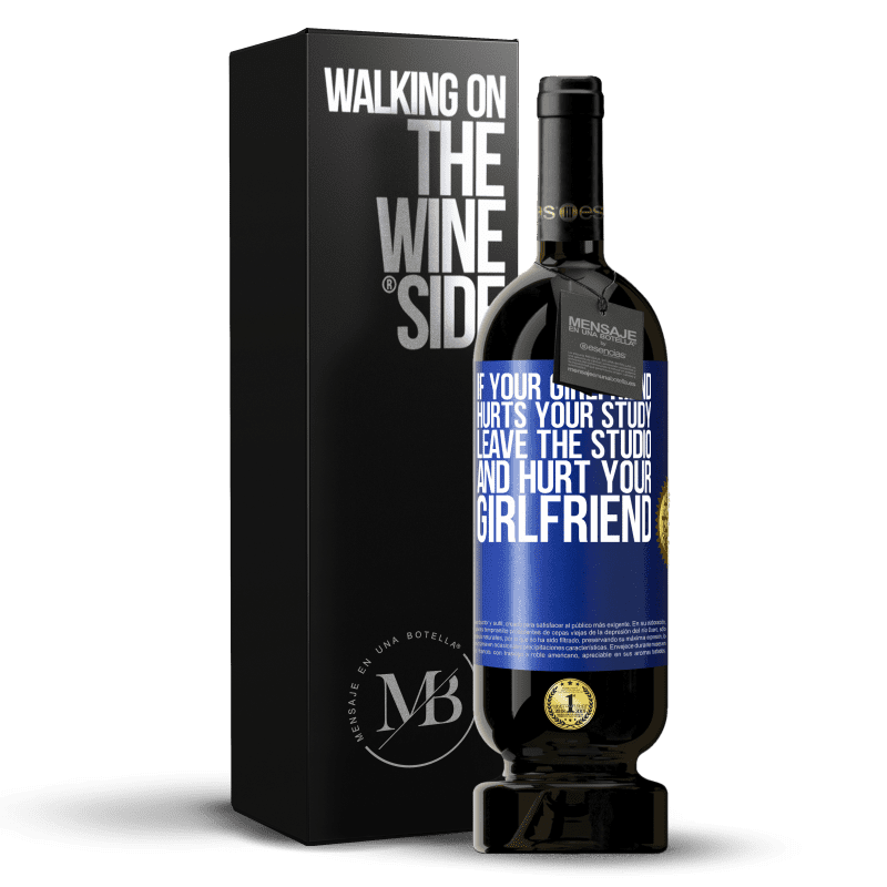 49,95 € Free Shipping | Red Wine Premium Edition MBS® Reserve If your girlfriend hurts your study, leave the studio and hurt your girlfriend Blue Label. Customizable label Reserve 12 Months Harvest 2016 Tempranillo