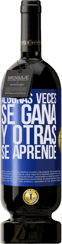 49,95 € | Vino Tinto Edición Premium MBS® Reserva Algunas veces se gana, y otras se aprende Etiqueta Azul. Etiqueta personalizable Reserva 12 Meses Cosecha 2016 Tempranillo