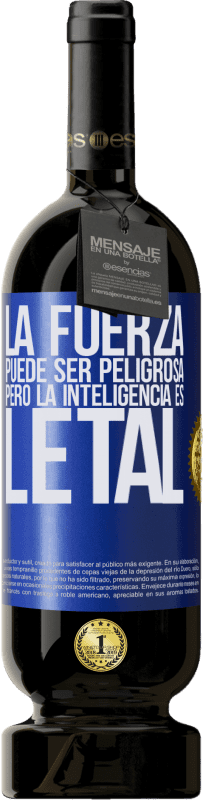 49,95 € | Vino Tinto Edición Premium MBS® Reserva La fuerza puede ser peligrosa, pero la inteligencia es letal Etiqueta Azul. Etiqueta personalizable Reserva 12 Meses Cosecha 2015 Tempranillo