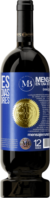 «No me des los buenos días, dame tus mejores noches» Edición Premium MBS® Reserva