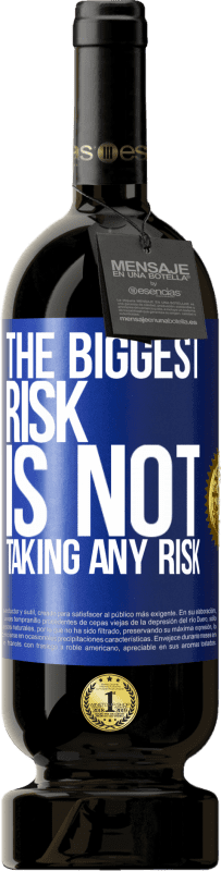 49,95 € Free Shipping | Red Wine Premium Edition MBS® Reserve The biggest risk is not taking any risk Blue Label. Customizable label Reserve 12 Months Harvest 2016 Tempranillo