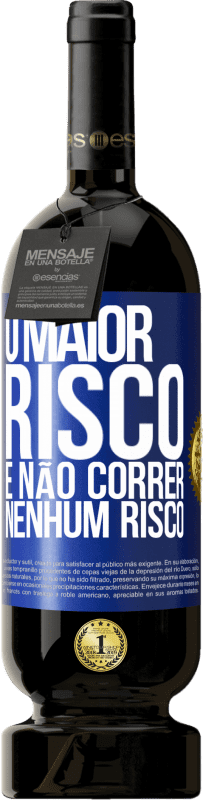 49,95 € Envio grátis | Vinho tinto Edição Premium MBS® Reserva O maior risco é não correr nenhum risco Etiqueta Azul. Etiqueta personalizável Reserva 12 Meses Colheita 2014 Tempranillo