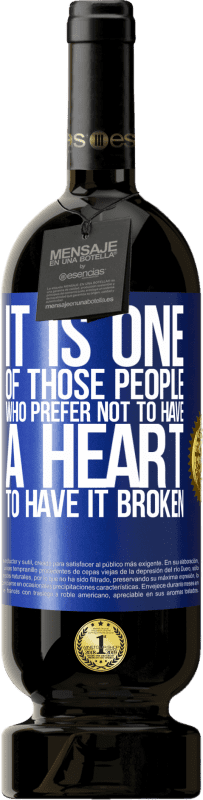 49,95 € 免费送货 | 红酒 高级版 MBS® 预订 它是那些不愿心碎的人之一 蓝色标签. 可自定义的标签 预订 12 个月 收成 2016 Tempranillo