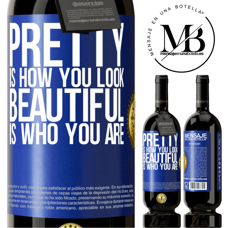29,95 € Free Shipping | Red Wine Premium Edition MBS® Reserva Pretty is how you look, beautiful is who you are Blue Label. Customizable label Reserva 12 Months Harvest 2014 Tempranillo