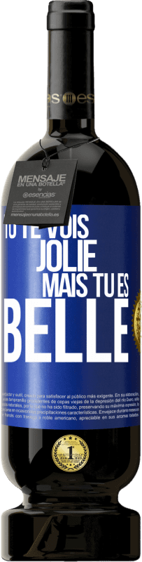 49,95 € | Vin rouge Édition Premium MBS® Réserve Tu te vois jolie, mais tu es belle Étiquette Bleue. Étiquette personnalisable Réserve 12 Mois Récolte 2015 Tempranillo