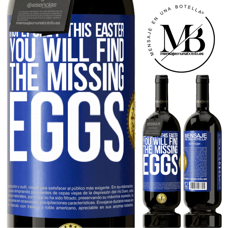 49,95 € Free Shipping | Red Wine Premium Edition MBS® Reserve Hopefully this Easter you will find the missing eggs Blue Label. Customizable label Reserve 12 Months Harvest 2014 Tempranillo