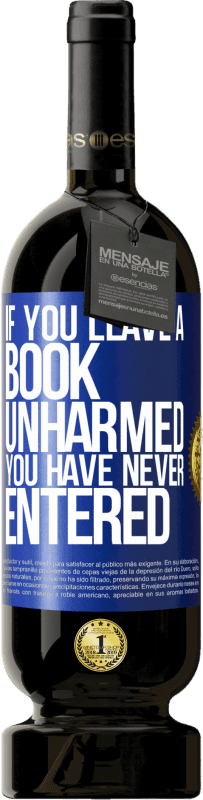 «If you leave a book unharmed, you have never entered» Premium Edition MBS® Reserve