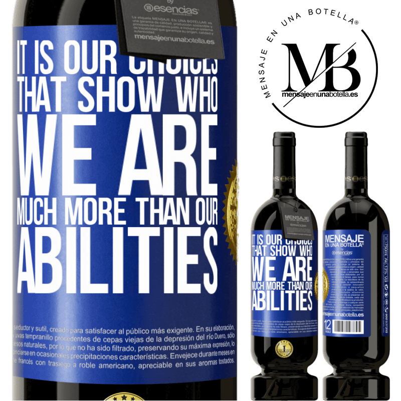 49,95 € Free Shipping | Red Wine Premium Edition MBS® Reserve It is our choices that show who we are, much more than our abilities Blue Label. Customizable label Reserve 12 Months Harvest 2014 Tempranillo