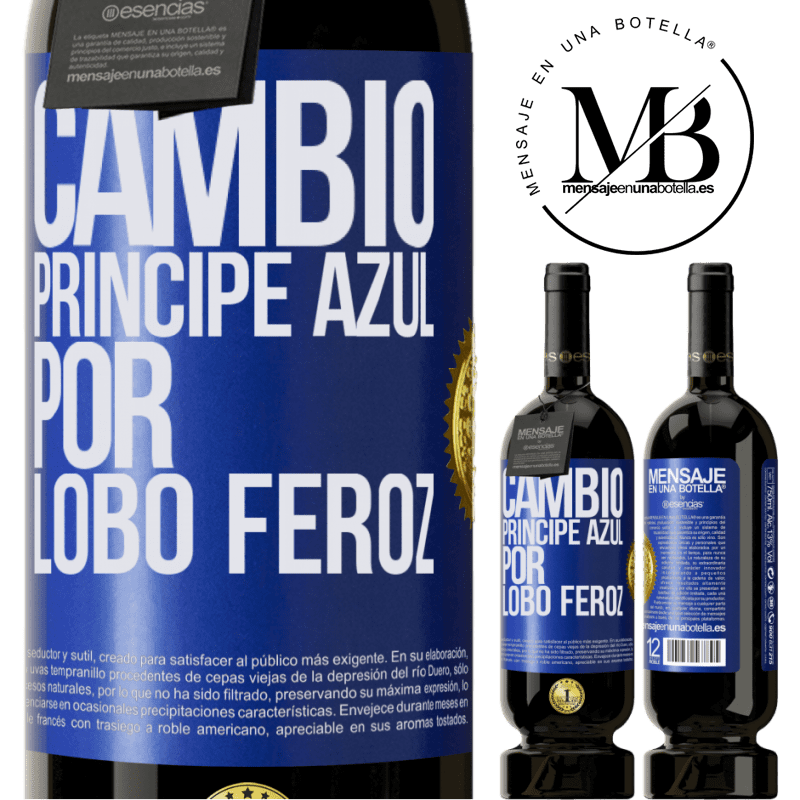 49,95 € Envío gratis | Vino Tinto Edición Premium MBS® Reserva Cambio príncipe azul por lobo feroz Etiqueta Azul. Etiqueta personalizable Reserva 12 Meses Cosecha 2016 Tempranillo