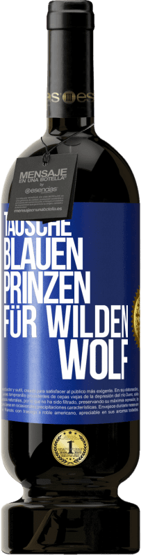 49,95 € | Rotwein Premium Ausgabe MBS® Reserve Tausche blauen Prinzen für wilden Wolf Blaue Markierung. Anpassbares Etikett Reserve 12 Monate Ernte 2014 Tempranillo