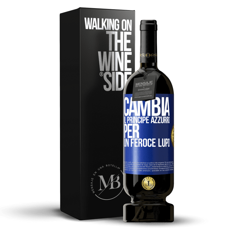 49,95 € Spedizione Gratuita | Vino rosso Edizione Premium MBS® Riserva Cambia il principe azzurro per un feroce lupo Etichetta Blu. Etichetta personalizzabile Riserva 12 Mesi Raccogliere 2016 Tempranillo