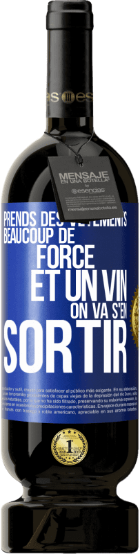 49,95 € Envoi gratuit | Vin rouge Édition Premium MBS® Réserve Prends des vêtements, beaucoup de force et un vin. On va s'en sortir Étiquette Bleue. Étiquette personnalisable Réserve 12 Mois Récolte 2016 Tempranillo