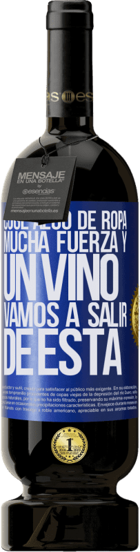49,95 € | Vino Tinto Edición Premium MBS® Reserva Coge algo de ropa, mucha fuerza y un vino. Vamos a salir de ésta Etiqueta Azul. Etiqueta personalizable Reserva 12 Meses Cosecha 2016 Tempranillo