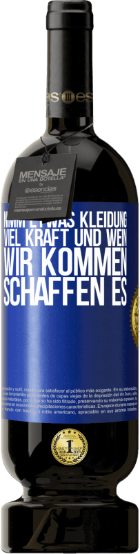 49,95 € | Rotwein Premium Ausgabe MBS® Reserve Nimm etwas Kleidung, viel Kraft und Wein. Wir kommen schaffen es Blaue Markierung. Anpassbares Etikett Reserve 12 Monate Ernte 2016 Tempranillo