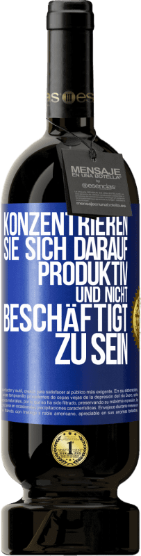 «Konzentrieren Sie sich darauf, produktiv und nicht beschäftigt zu sein» Premium Ausgabe MBS® Reserve