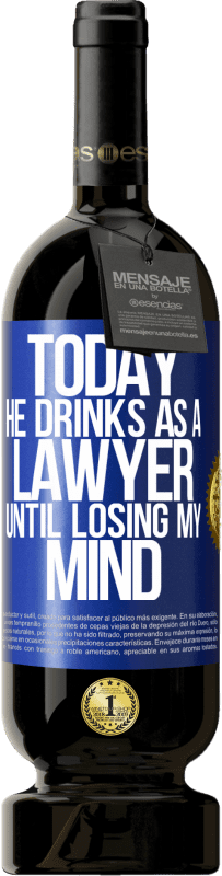 «Сегодня он пьет как юрист. Пока не сойду с ума» Premium Edition MBS® Бронировать