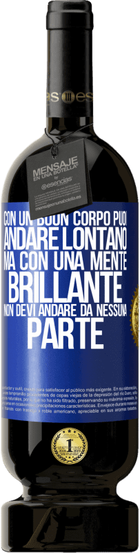 49,95 € | Vino rosso Edizione Premium MBS® Riserva Con un buon corpo puoi andare lontano, ma con una mente brillante non devi andare da nessuna parte Etichetta Blu. Etichetta personalizzabile Riserva 12 Mesi Raccogliere 2015 Tempranillo