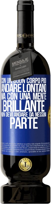 49,95 € | Vino rosso Edizione Premium MBS® Riserva Con un buon corpo puoi andare lontano, ma con una mente brillante non devi andare da nessuna parte Etichetta Blu. Etichetta personalizzabile Riserva 12 Mesi Raccogliere 2016 Tempranillo
