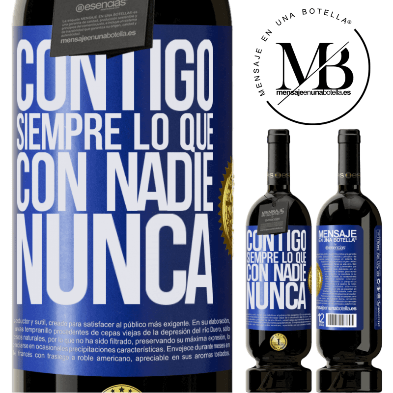 49,95 € Envío gratis | Vino Tinto Edición Premium MBS® Reserva Contigo siempre lo que con nadie nunca Etiqueta Azul. Etiqueta personalizable Reserva 12 Meses Cosecha 2016 Tempranillo