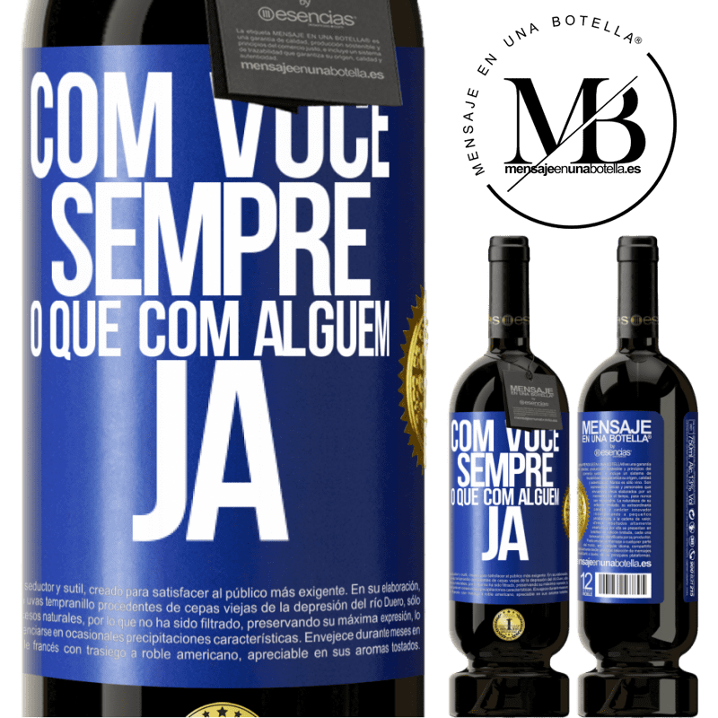 49,95 € Envio grátis | Vinho tinto Edição Premium MBS® Reserva Com você sempre o que com alguém já Etiqueta Azul. Etiqueta personalizável Reserva 12 Meses Colheita 2016 Tempranillo