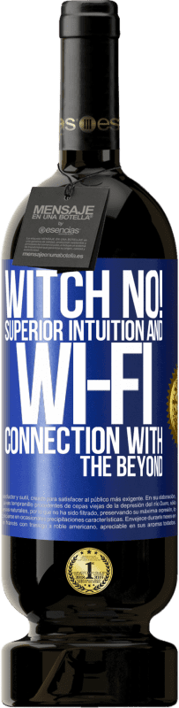 «ведьма нет! Превосходная интуиция и Wi-Fi соединение с миром» Premium Edition MBS® Бронировать
