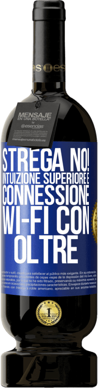 «strega no! Intuizione superiore e connessione Wi-Fi con oltre» Edizione Premium MBS® Riserva