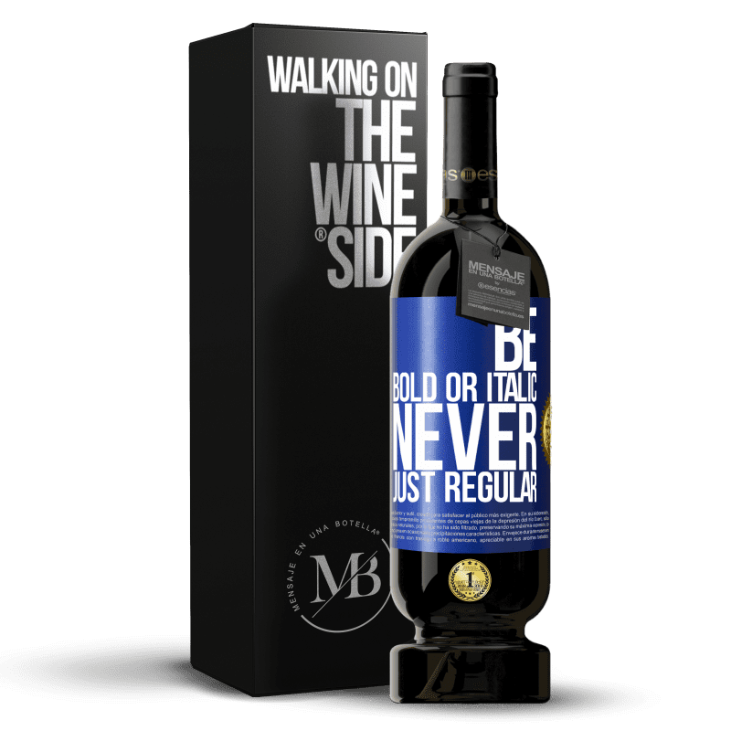 49,95 € Spedizione Gratuita | Vino rosso Edizione Premium MBS® Riserva Be bold or italic, never just regular Etichetta Blu. Etichetta personalizzabile Riserva 12 Mesi Raccogliere 2015 Tempranillo